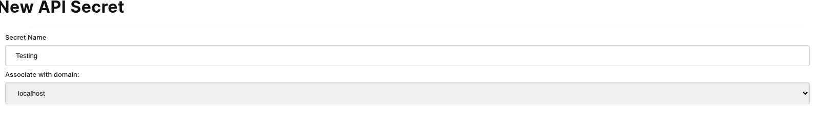 Νέα φόρμα API secret με το συσχετισμένο domain ορισμένο σε localhost και το κλειδί ονομασμένο Testing